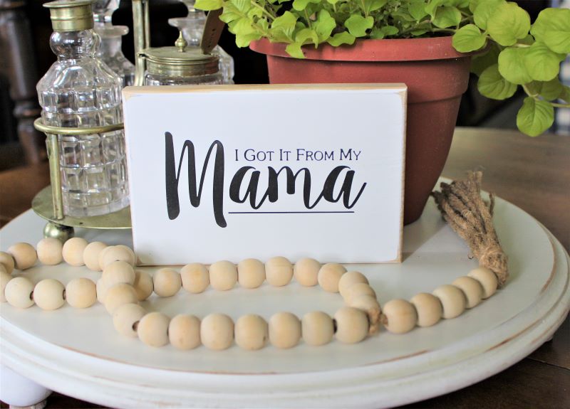 4x6 inch white mini sign with black wording saying I got it from my Mama. Self standing. A gift idea for Mother's Day.  Hand painted. #cwsigns 