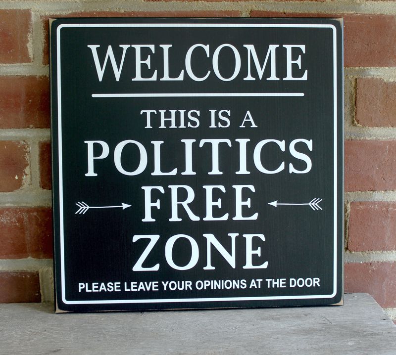 Welcome Politics Free Zone