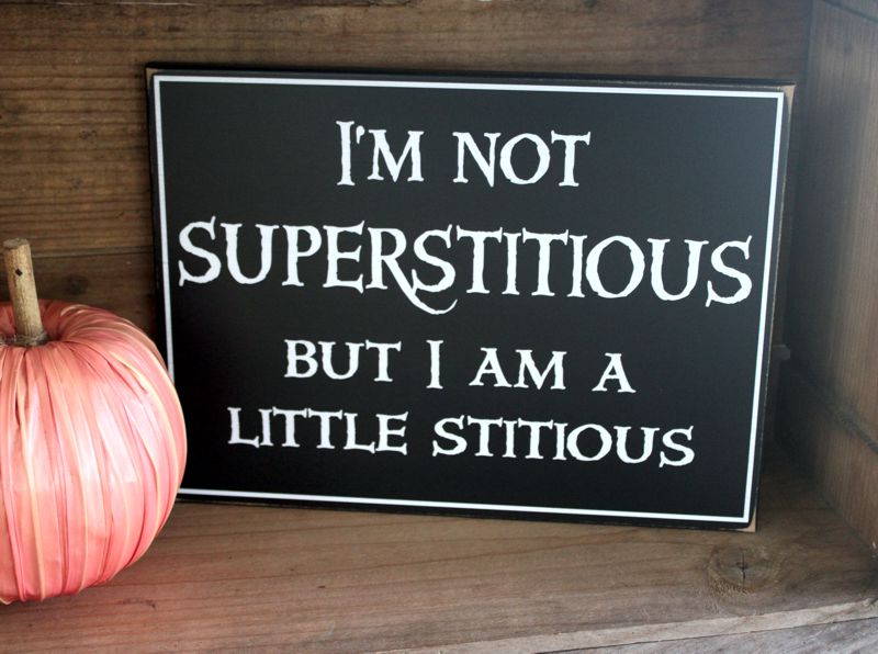 I'm not Superstitious, but I am a Little Stitious