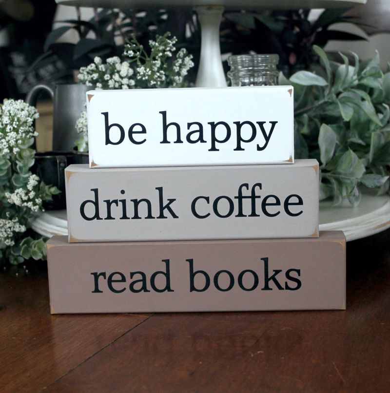 be happy, drink coffee, read books blocks