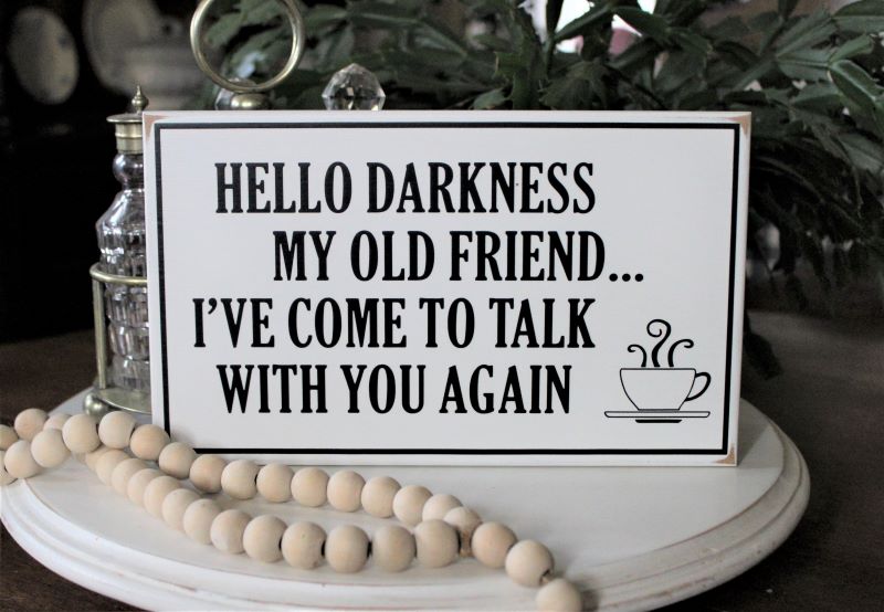 Hello Darkness My Old Friend Coffee