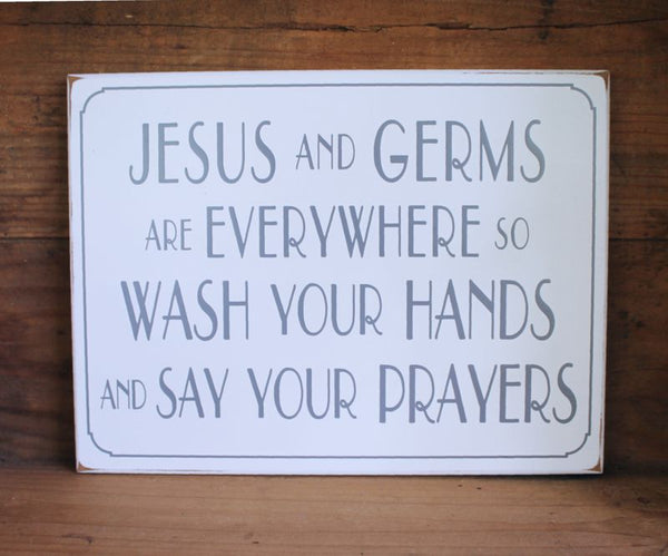 Jesus and Germs are Everywhere Wash Hands Say Prayers Bathroom Sign ...