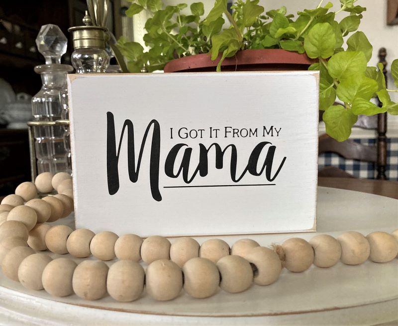 4x6 inch white mini sign with black wording saying I got it from my Mama. Self standing. A gift idea for Mother's Day.  Hand painted. #cwsigns 