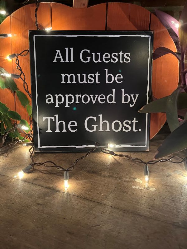 All Guests must be approved by The Ghost.
