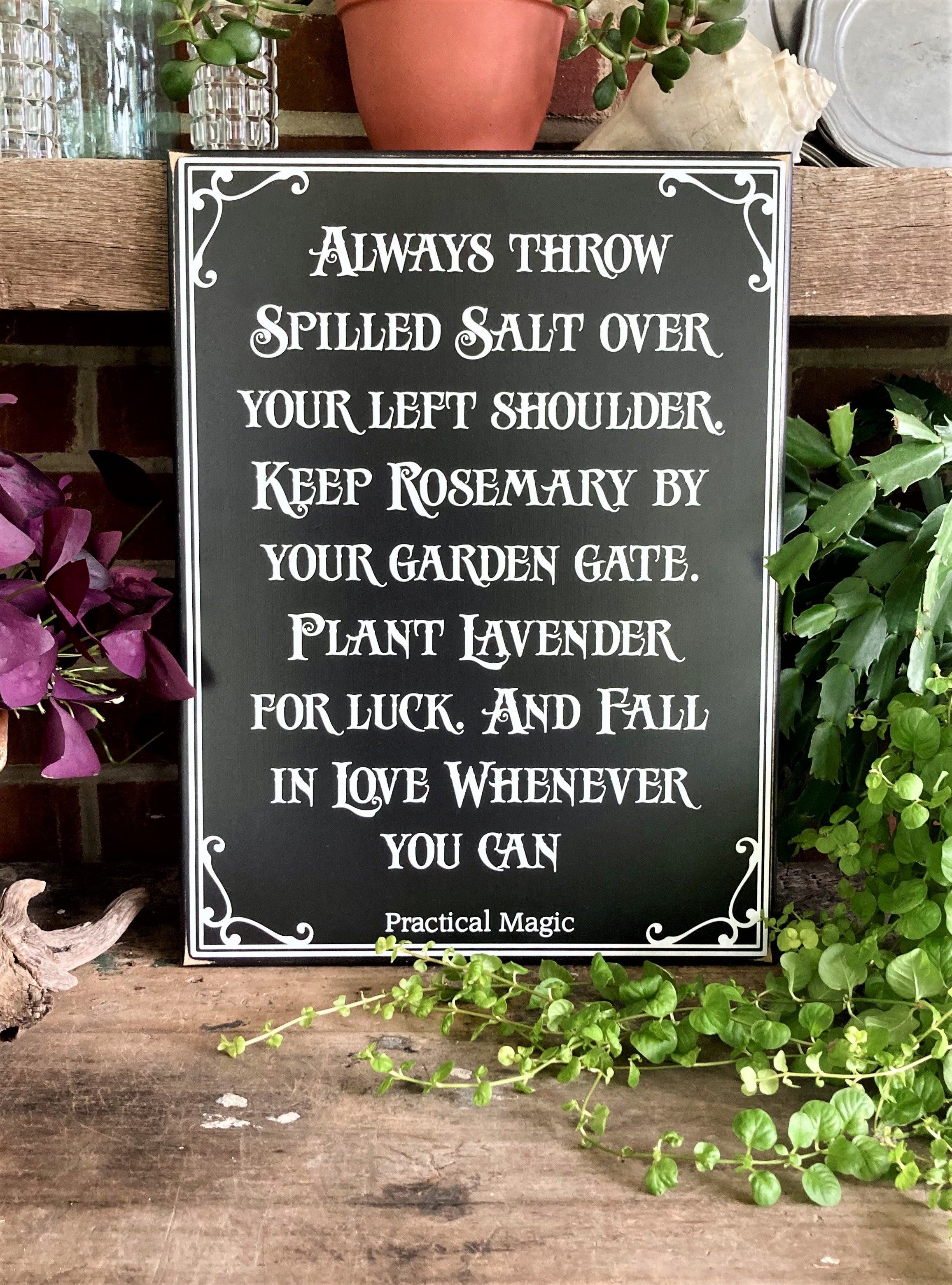 always plant lavender by your garden gate Salt, Rosemary, Lavender and Love Magical Wood Sign Practical Magic White w/ Gray Lettering