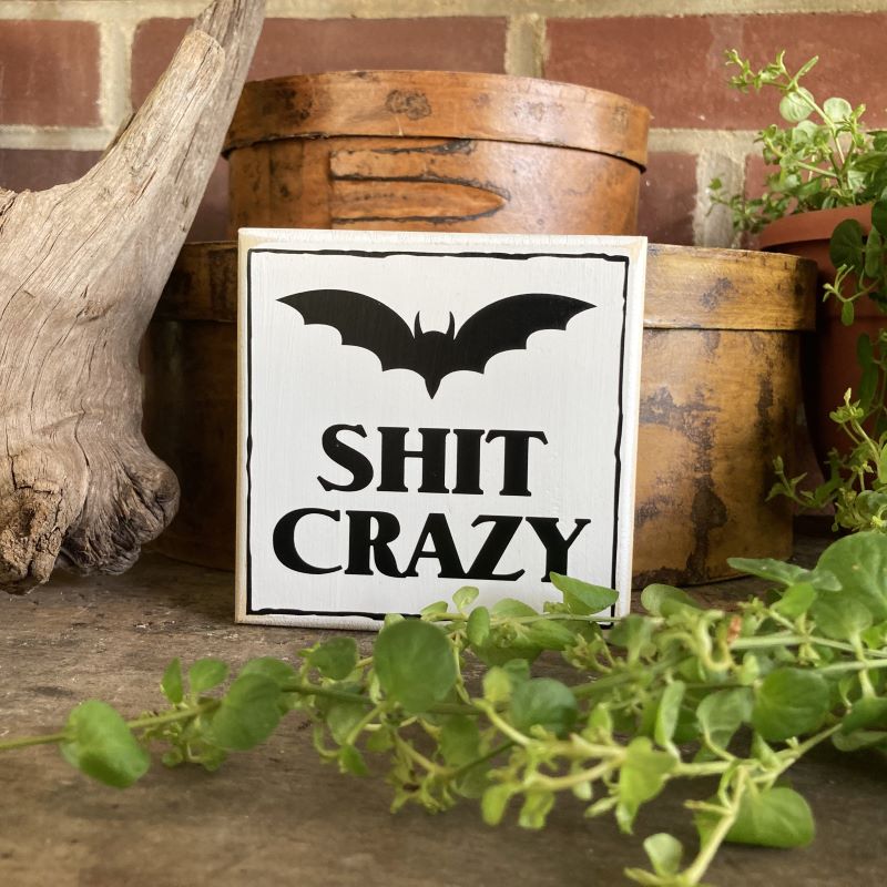 Bat Shit Crazy Mini Sign
