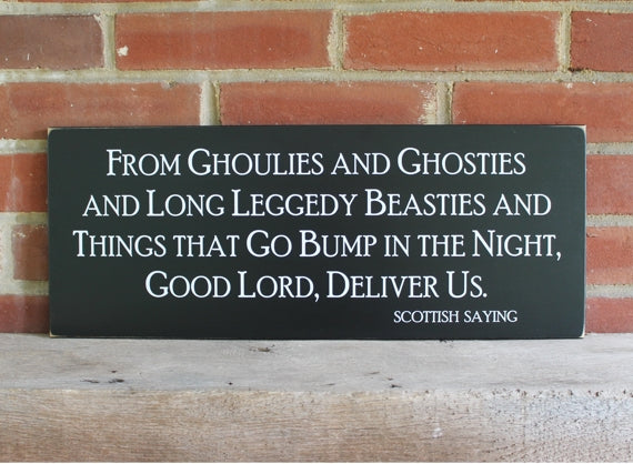 From Ghoulies and Ghosties and LongLeggedy Beasties