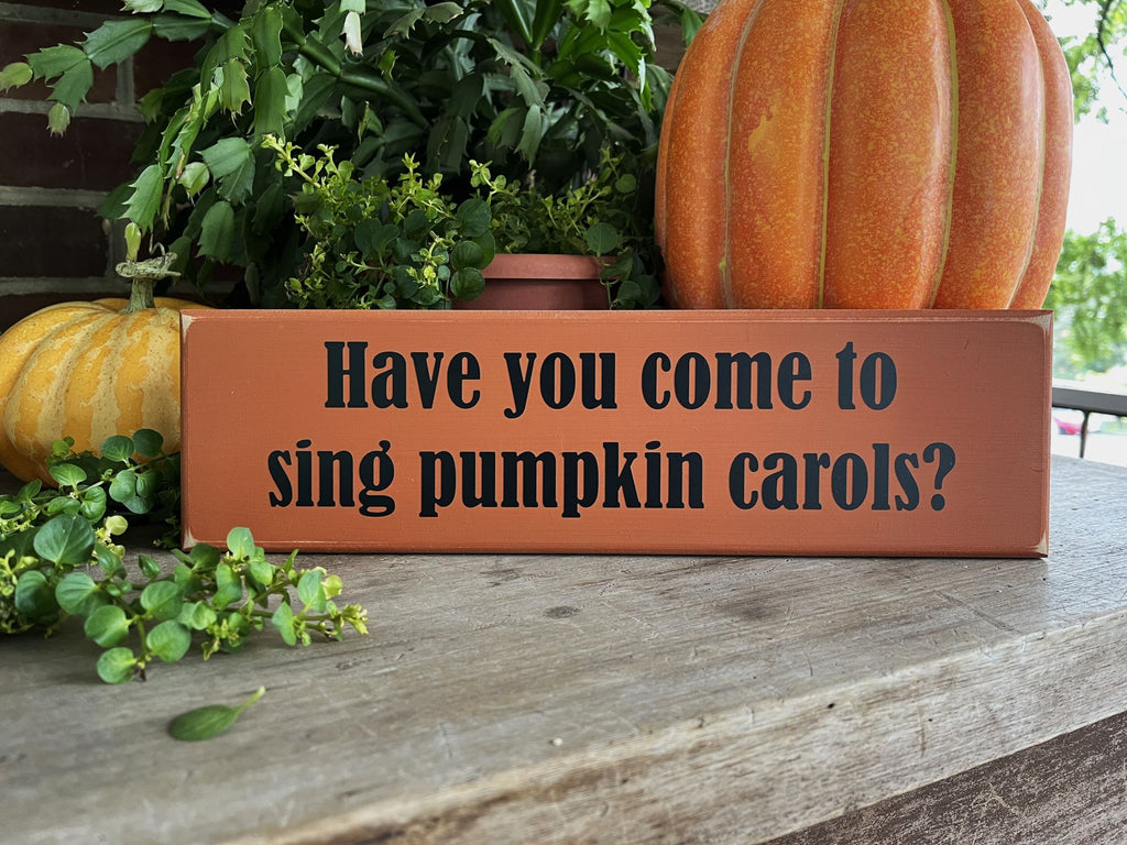 Have You Come to Sing Pumpkin Carols?