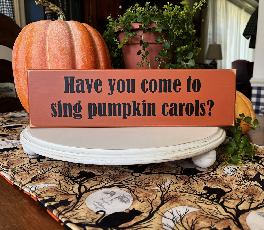 Have You Come to Sing Pumpkin Carols?