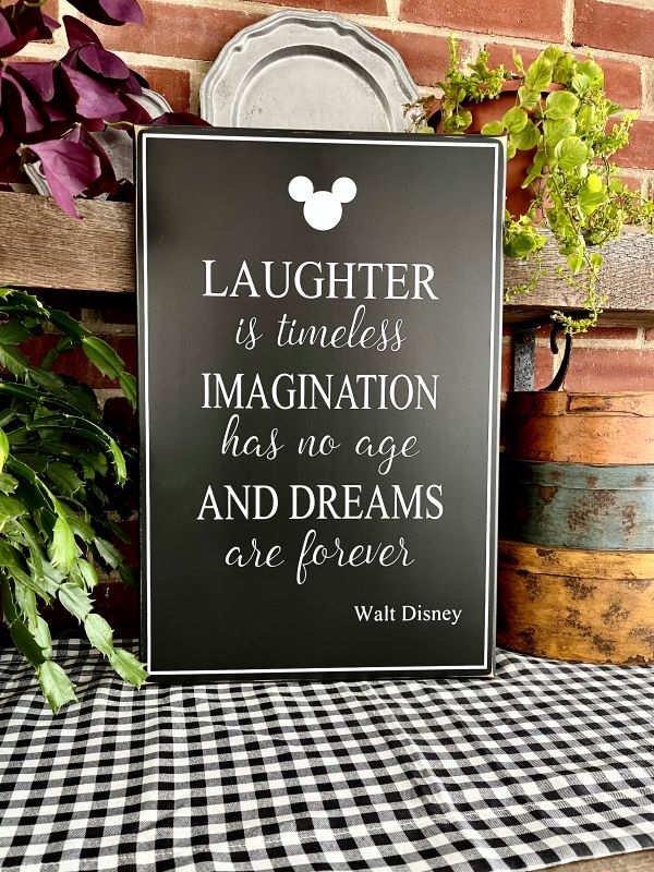 Laughter is Timeless Imagination has no Age And Dreams are Forever