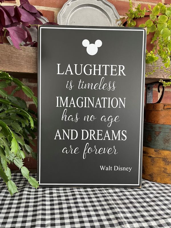 Laughter is Timeless Imagination has no Age And Dreams are Forever
