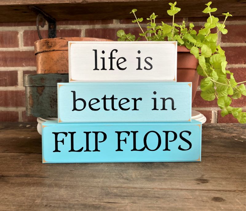 Life is Better in Flip Flops Blocks