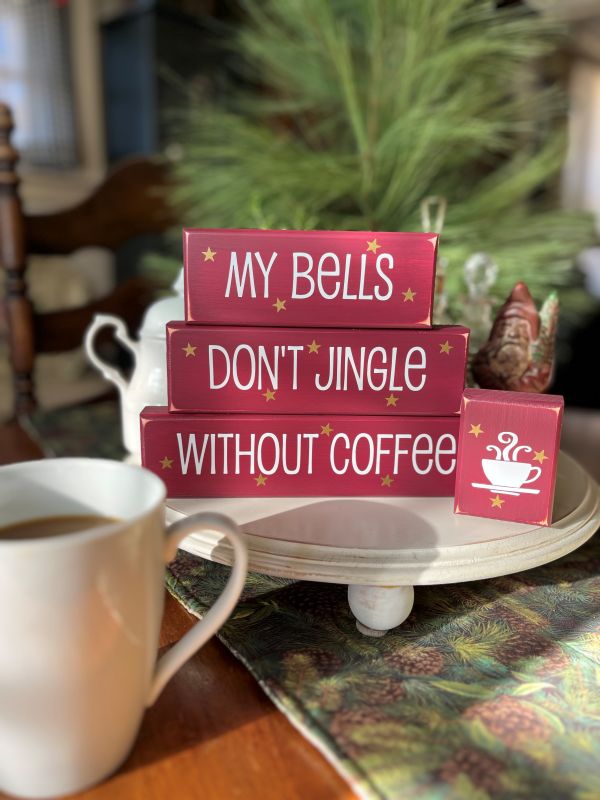 My Bells Don't Jingle Without Coffee Blocks