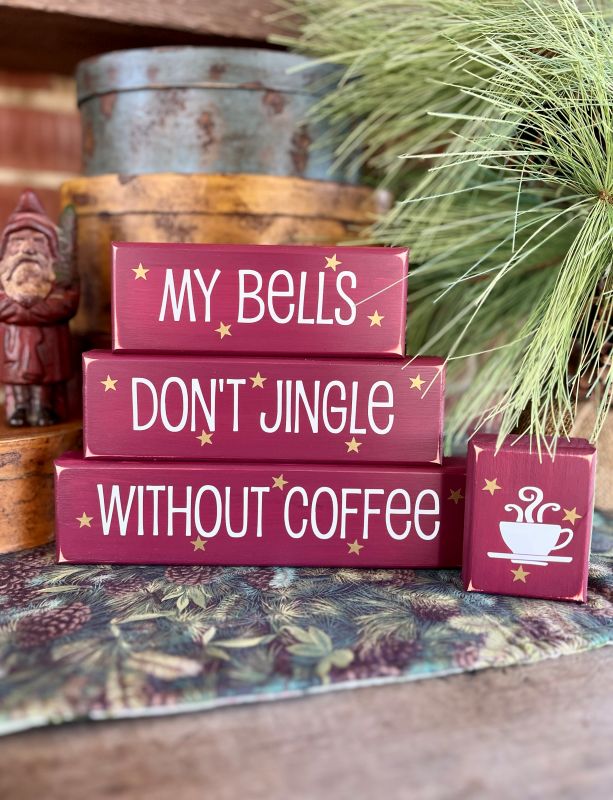 My Bells Don't Jingle Without Coffee Blocks