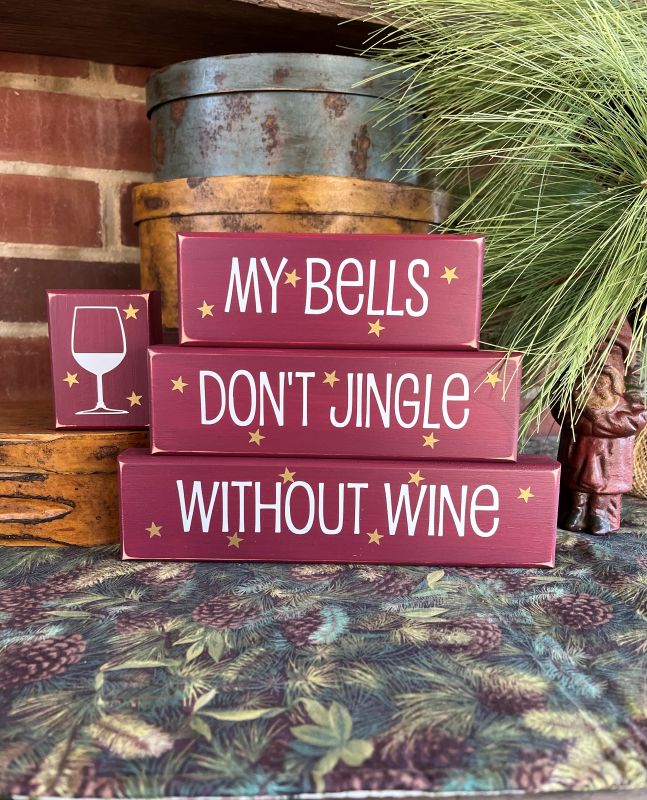 My Bells Don't Jingle Without Wine Blocks