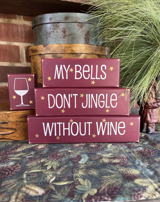 My Bells Don't Jingle Without Wine Blocks