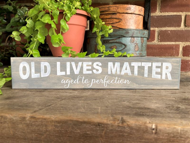 Old Lives Matter Shelf Sitter Block