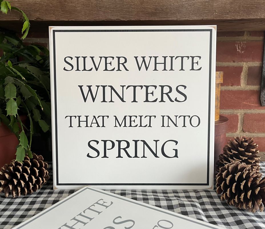 Silver White Winters that Melt into Spring