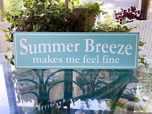 Summer Breeze Makes Me Feel Fine Wood Sign Inspirational Home Decor ...