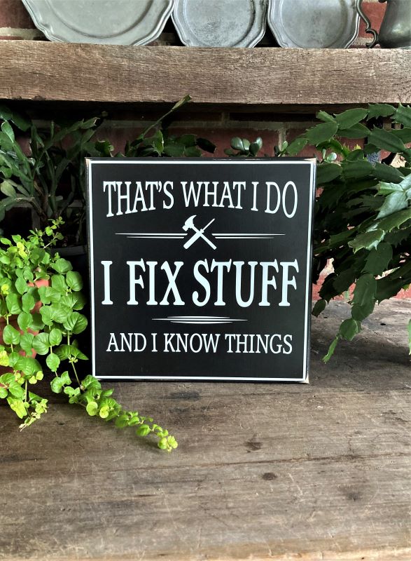 That's What I Do I Fix Stuff