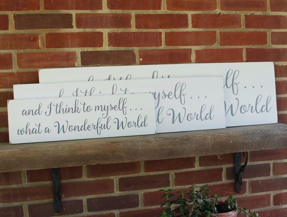 and I think to myself what a wonderful world sign