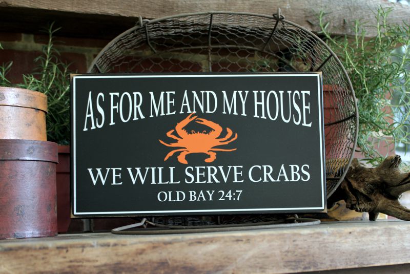 As for Me and My House We Will Serve Crabs Old Bay 24/7