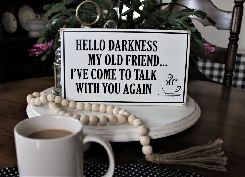 Hello Darkness My Old Friend Coffee