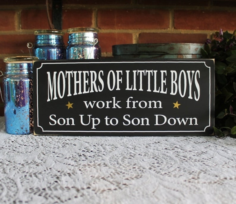 Mothers of Little Boys Work Son Up to Son Down