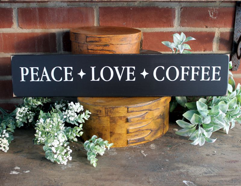 Peace Love Coffee Wood Sign