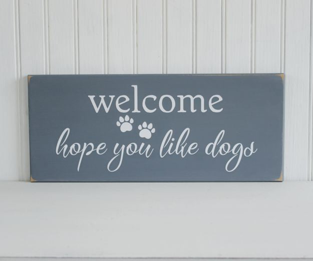 Welcome Hope You Like Dogs