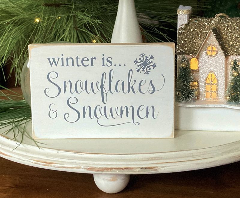 Winter is Snowflakes and Snowmen Mini Sign